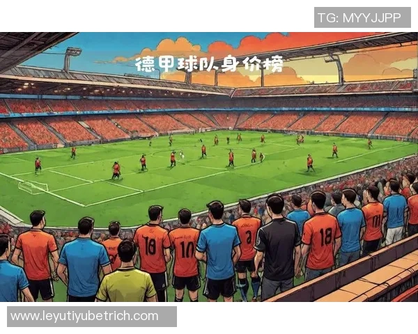 德甲最新积分榜分析拜仁稳居第一莱比锡紧随其后多特遭遇平局药厂紧追不舍 德甲最新积分榜分析拜仁稳居第一莱比锡紧随其后多特遭遇平局药厂紧追不舍